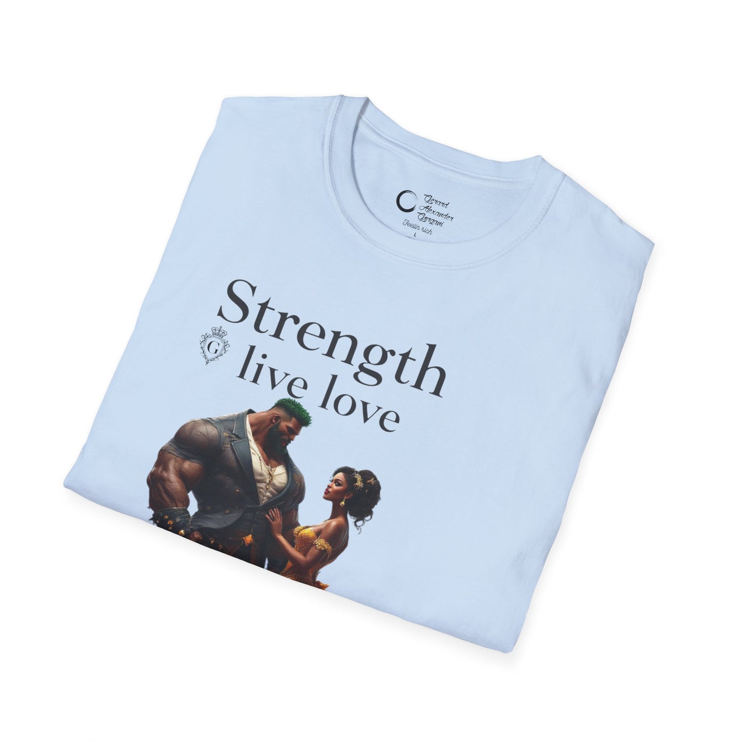 Strength Live Love by G.A.Gorganin Unisex Softstyle T-Shirt - Inspirational Graphic Tee